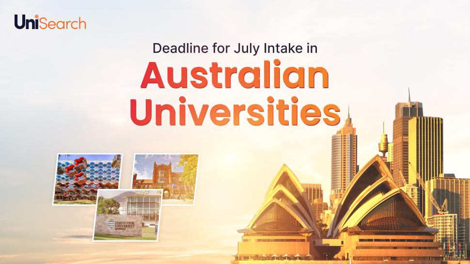 UniSearch - Deadline for July Intake in Australian Universities