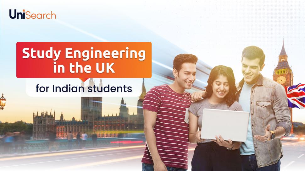 UniSearch - Study Engineering in the UK for Indian Students in 2023