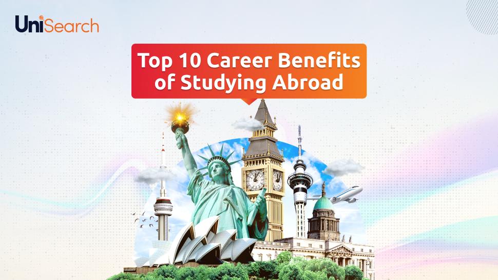 UniSearch - Top 10 Career Benefits of Studying Abroad