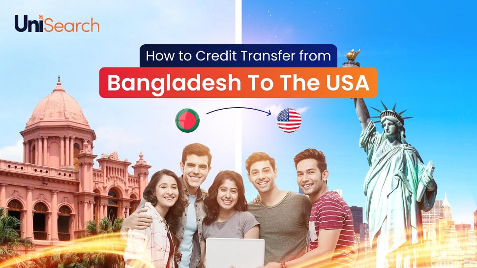 UniSearch - How to Credit Transfer from Bangladesh to the USA - A Definitive Guide