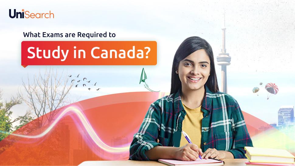 UniSearch - What Exams are Required to Study in Canada?