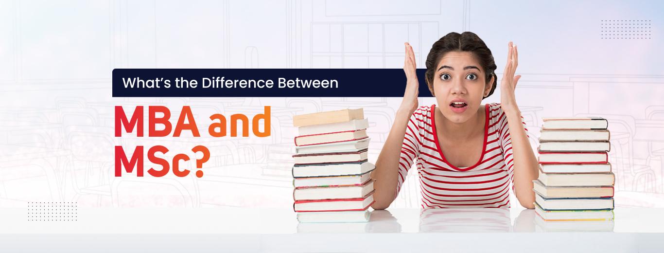 UniSearch - What’s the Difference Between MBA and MSc?
